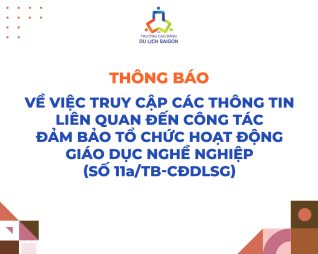 Thông báo về việc truy cập các thông tin liên quan đến công tác đảm bảo tổ chức hoạt động giáo dục nghề nghiệp (Số 11a/TB-CĐDLSG)