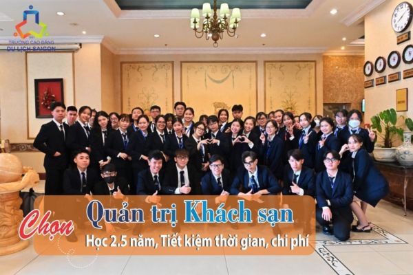 Trường Cao đẳng Du lịch Sài Gòn đào tạo chuyên ngành Quản trị Khách sạn trong vòng 2,5 năm giúp tiết kiệm thời gian và chi phí