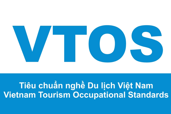 VTOS là hệ thống các tiêu chuẩn kỹ năng nghề cho các lĩnh vực trong ngành Du lịch, Khách sạn và Nhà hàng
